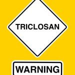Το χημικό συστατικό triclosan και πάλι στην πυρά